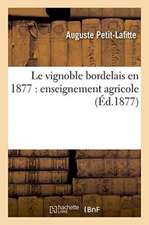 Le Vignoble Bordelais En 1877: Enseignement Agricole