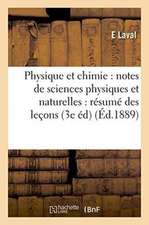 Physique Et Chimie: Notes de Sciences Physiques Et Naturelles: Résumé Des Leçons Aux Élèves