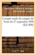 Compte Rendu Du Congrès de Turin Du 27 Septembre 1898