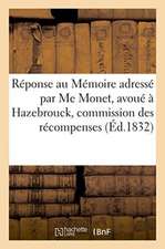 Réponse Au Mémoire Adressé Par Me Monet, Avoué À Hazebrouck, À La Commission Des: Récompenses Nationales