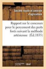 Rapport Sur Le Concours Pour Le Percement Des Puits Forés Suivant La Méthode Artésienne