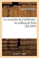 La Revanche de Caillebotte: Les Ruffians de Paris