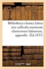 Bibliotheca Classica Latina Sive Collectio Auctorum Classicorum Latinorum, Appendix