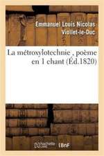 La Métroxylotechnie, Poème En 1 Chant