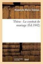 Thèse: Le Contrat de Mariage