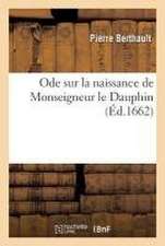 Ode Sur La Naissance de Monseigneur Le Dauphin