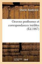 Oeuvres Posthumes Et Correspondances Inédites