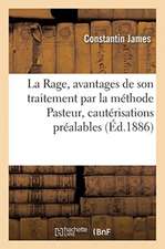 La Rage, Avantages de Son Traitement Par La Méthode Pasteur, Nécessité de Cautérisations Préalables