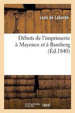 Débuts de l'Imprimerie À Mayence Et À Bamberg: Ou Description Des Lettres d'Indulgence Du Pape Nicolas V Pro Regno Cypri