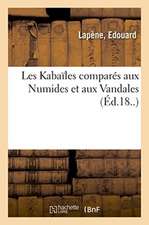 Les Kabaïles Comparés Aux Numides Et Aux Vandales