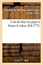 L'Art de Faire Les Pipes À Fumer Le Tabac