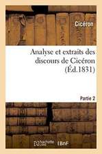 Analyse Et Extraits Des Discours de Cicéron. Partie 2