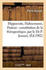 Hippocrate, Hahnemann, Pasteur