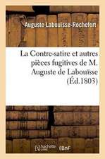 La Contre-Satire Et Autres Pièces Fugitives de M. Auguste de Labouïsse