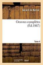 Oeuvres Complètes Tome 4