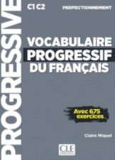 Vocabulaire progressif du francais - Niveau perfectionnement C1/C2 + CD