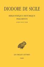 Diodore de Sicile, Bibliotheque Historique - Fragments Tome III: Livres XXVII-XXXII