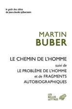 Le Chemin de L'Homme: Suivi de Le Probleme de L'Homme Et Fragments Autobiographiques