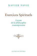 Exercices Spirituels. Lecons de La Philosophie Contemporaine