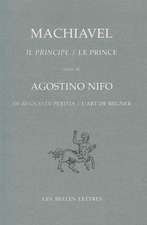 Il Principe / Le Prince: Suivi de de Regnandi Peritia / L'Art de Regner D'Agostino Nifo