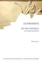 Euphorion, Oeuvre Poetique Et Autres Fragments