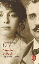 Camille Et Paul: La Passion Claudel