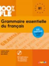 100% FLE B1 Grammaire essentielle du français