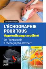 L'échographie pour tous : apprentissage accéléré: De l'échoscopie à l'échographie d'expert