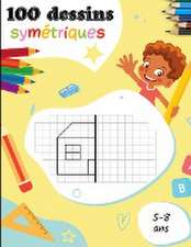 100 dessins symétriques pour les 5-8 ans