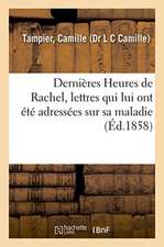 Dernières Heures de Rachel, Lettres Qui Lui Ont Été Adressées Sur Sa Maladie