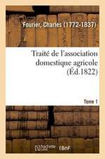 Traité de l'Association Domestique Agricole. Tome 1