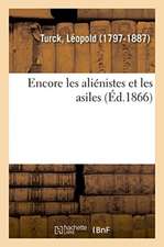 Encore Les Aliénistes Et Les Asiles