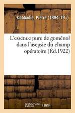 L'Essence Pure de Goménol Dans l'Asepsie Du Champ Opératoire