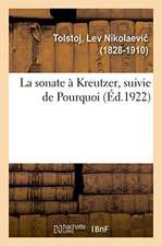 La sonate à Kreutzer, suivie de Pourquoi