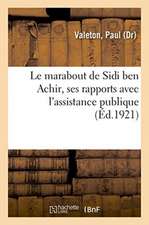 Le marabout de Sidi ben Achir, ses rapports avec l'assistance publique