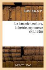 Le Bananier, Culture, Industrie, Commerce: Elèves Des Écoles Professionnelles, Des Traceurs, Dessinateurs, Contremaîtres Et Chefs de Service