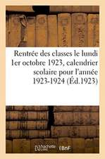 Rentrée Des Classes Le Lundi 1er Octobre 1923, Calendrier Scolaire Pour l'Année 1923-1924