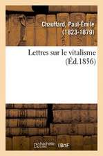 Lettres Sur Le Vitalisme