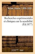 Recherches Expérimentales Et Cliniques Sur La Sensibilité