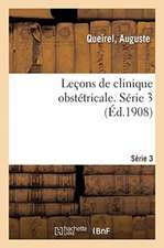 Leçons de Clinique Obstétricale. Série 3