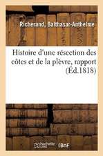 Histoire d'Une Résection Des Côtes Et de la Plèvre