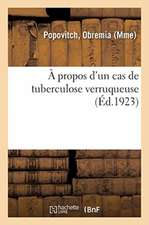 À propos d'un cas de tuberculose verruqueuse