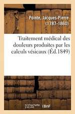 Traitement Médical Des Douleurs Produites Par Les Calculs Vésicaux