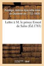 Lettre À M. Le Prince Ernest de Salm