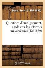 Questions d'Enseignement, Études Sur Les Réformes Universitaires