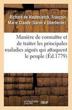 Manière de Connaître Et de Traiter Les Principales Maladies Aiguës Qui Attaquent Le Peuple