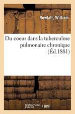 Du Coeur Dans La Tuberculose Pulmonaire Chronique