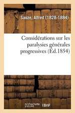 Considérations Sur Les Paralysies Générales Progressives