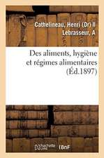 Des Aliments, Hygiène Et Régimes Alimentaires