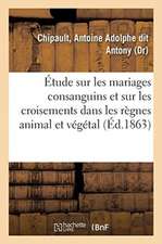 Étude Sur Les Mariages Consanguins Et Sur Les Croisements Dans Les Règnes Animal Et Végétal